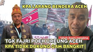 KPA Larang Kibarkan Bendera Aceh Sebut Tgk. Fajri Poeh Ureung Aceh