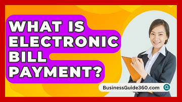 What Is Electronic Bill Payment? - BusinessGuide360.com