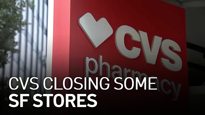 CVS Closing 6 of Its San Francisco Stores