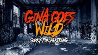 Gina Goes Wild - Sorry For Partying