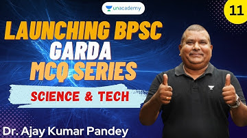 68th BPSC Special | Garda MCQ Series- 11 | Science & Tech | Dr. Ajay Kumar Pandey | Unacademy BPSC