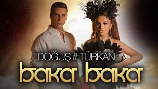 Turkan Velizade ft Dogus - Baka Baka (Yeni Klip 2021)