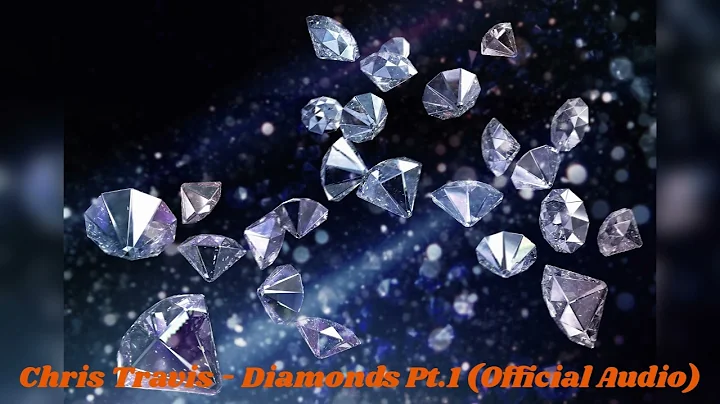 Chris Travis - Diamonds Pt.1 (Official Audio)