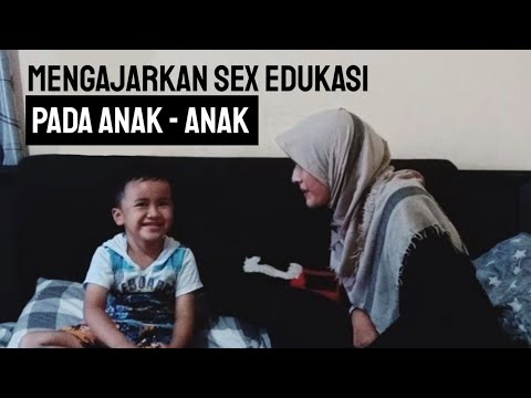 Pendidikan Seks untuk Anak Usia Dini | Bagaimana mengajarkan Sex Education