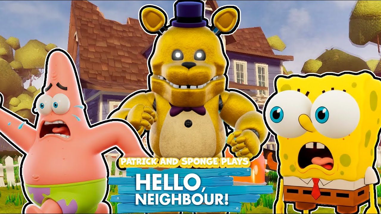 Patrick and SpongeBob runs from Freddy in Hello Neighbor - YouTube