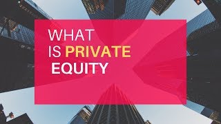 What REALLY is Private Equity? What do Private Equity Firms ACTUALLY do?