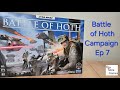 Star Wars Battle of Hoth Campaign Ep 7