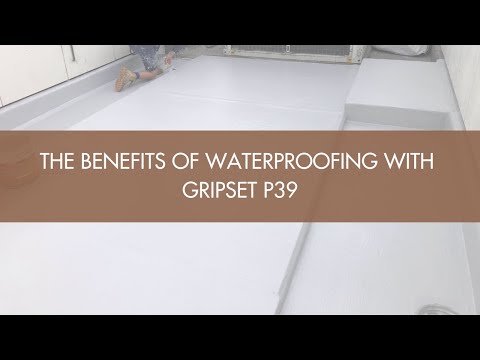 The Benefits of Waterproofing with Gripset P39