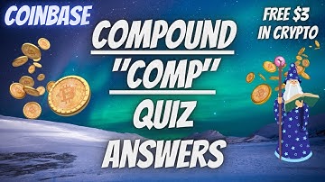 Coinbase Compound Quiz Answers PLUS Free $3 in COMP! (Coinbase Quiz Answers)