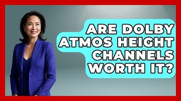 Are Dolby Atmos Height Channels Worth It? - NextGen Viewing and Audio