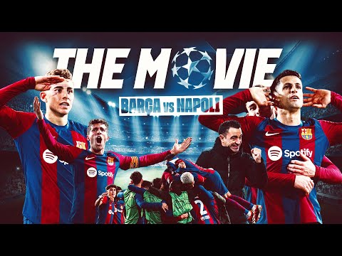 FC BARCELONA vs NAPOLI | CHAMPIONS LEAGUE | THE MOVIE 🎥