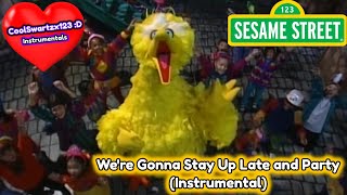 Sesame Street: Were Gonna Stay Up Late and Party (Instrumental)