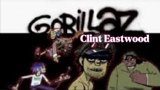 Gorillaz - &quot;Clint Eastwood&quot;
