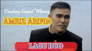 LAGU DUO - AMRIZ ARIFIN ( GAMAD lagu minang )