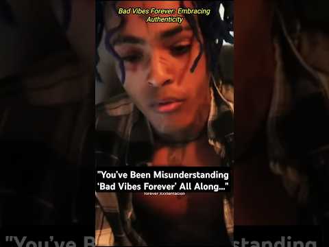 You Ve Been Misunderstanding Bad Vibes Forever All Along Xxxtentacion Llj 