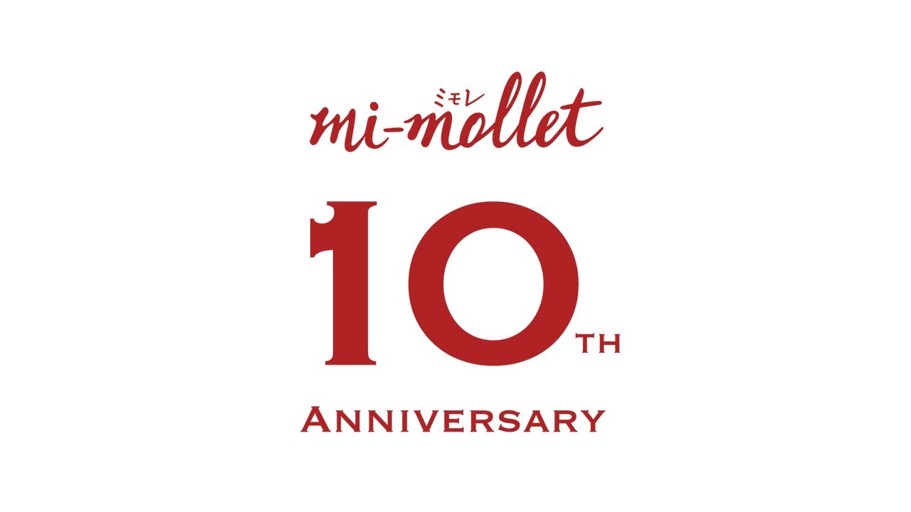 mi-mollet（ミモレ） 10th Anniversary