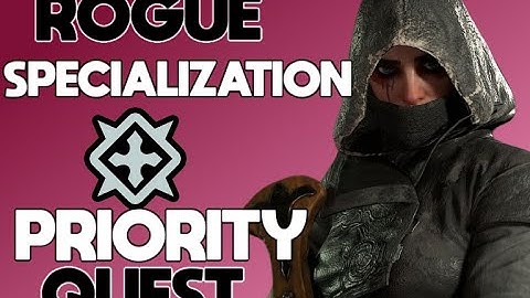 Rogue Specialization Priority Quest | Unlock ALL Specializations | Complete Walkthrough