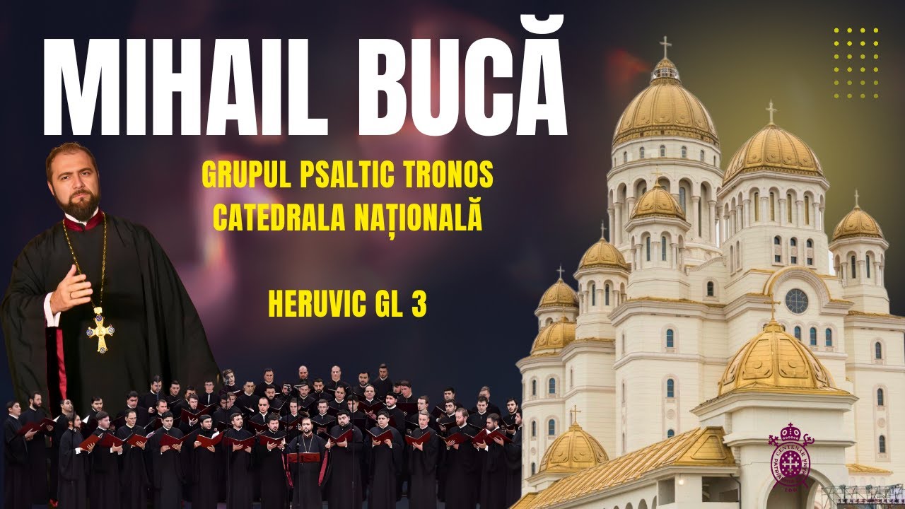 Archd. Mihail Bucă & TRoNoS - Heruvic gl  3 - Catedrala Nationala