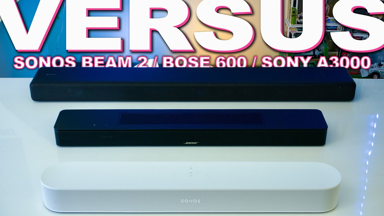 Gendanne renhed Ejendommelige Bose Smart Soundbar 600 Vs Sonos Beam Gen 2 Vs Sony HT-A3000 - YouTube