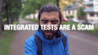 INTEGRATION TESTS ARE A SCAM | Code Walks 019