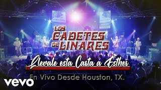 Los Cadetes De Linares - Llevale Esta Carta A Esther (En Vivo Desde Houston, TX.)