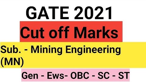 Gate  2021 | cut off marks Mining Engineering | MN