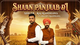 Shaan Panjaab Di Raj Randhawa Ft - Baldev Randhawa Rr Production Presents New Punjabi Song