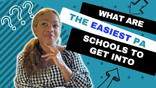 What Are The Easiest PA Schools To Get Into?