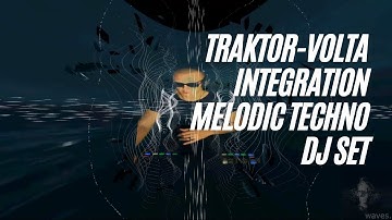Volta Create Traktor Integration - Melodic Techno / Progressive House DJ Stream