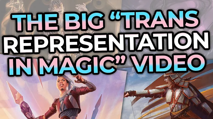 Let's Talk About Trans Representation in MTG [CC] ...