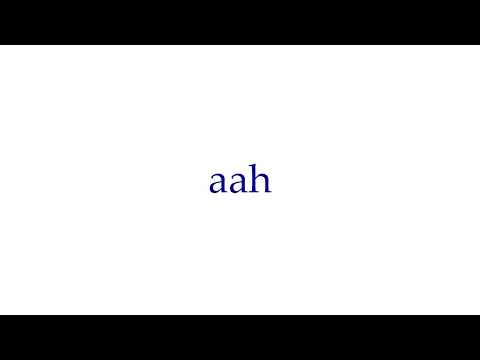 How Do You Say - Pronunciation: aah