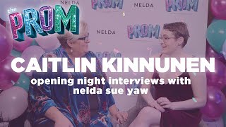 The Prom | Nelda & Caitlin Kinnunen: Find out why Caitlin feels honored to play the part of Emma