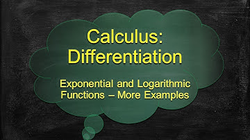 Calculus Differentiation - Exponential and Logarithmic Functions - 8 Example Problems Solved