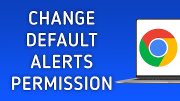 How to Change Your Default Notifications Permission in Chrome on PC