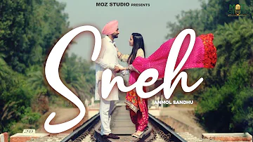 SNEH (Official Video) Anmol Sandhu | Punjabi Songs 2019