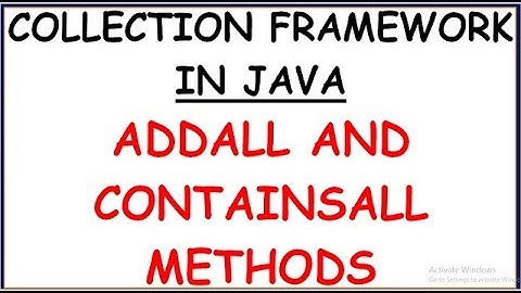 CONTAINALL AND ADDALL METHODS IN JAVA