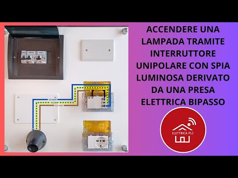 *11* ACCENDERE LAMPADA TRAMITE INTERRUTTORE UNIPOLARE DERIVATO DA UNA PRESA  BIPASSO + SPIA LUMINOSA 