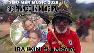 Late PIANGO IKINI AGIRU ( SITO MEN MUSIC 2025) IRA IKINI ft NARATA ( compost by PIANGO WANE WAKILI)