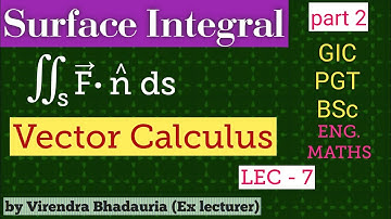 Surface Integral Part 2 - Vector Calculus | Engineering Mathematics/GIC/PGT/BSC