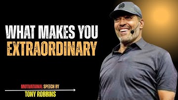 You Were Born Extraordinary | Motivational Speech by Tony Robbins