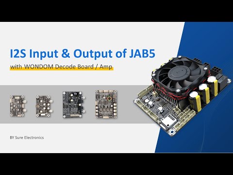 Achieve I2S Input & Output of JAB5 with WONDOM Decode Board & Amp | S/PDIF, I2S, Analog