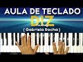 AULA DE TECLADO DIZ ( GABRIELA ROCHA ) VIDEO AULA COMPLETA