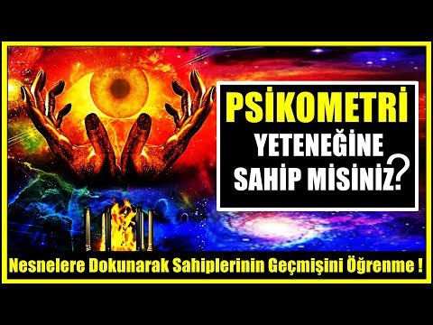 Nesnelere Dokunarak Sahiplerinin Geçmişini Öğrenme #Psikometri Yeteneğine Sahip Misiniz?