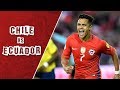 Chile 2 - 1 Ecuador | Eliminatorias Rusia 2018 | Fecha 17