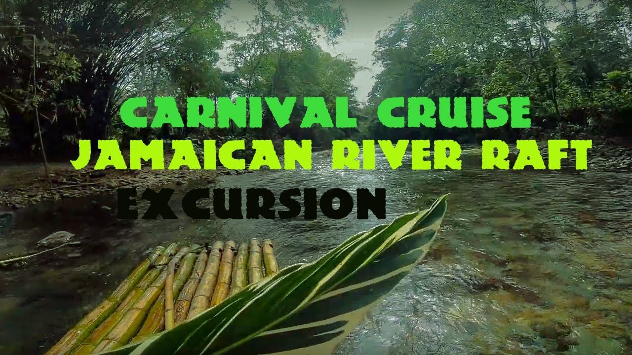 Carnival Cruise Jamaican River Raft Excursion YouTube