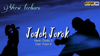JODOH JOROK _Versi DODO SUWARYO[cover ]( VERSI LAGU TERBARU)Cipt:Yoyo.s
