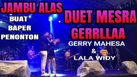 SPESIAL DUET MESRA 💕💞GERRY MAHESA DAN LALA WIDY 🎵JAMBU ALAS || ACARA 76 DI ALON ALON PONOROGO