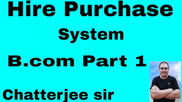 #1 Hire Purchase System B.com Part 1 Session 2023-27 SM Sukla Book (Calculation Of Interest)