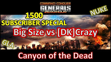 Zero Hour - Awesome - Size vs [DK] Crazy - Canyon of the Dead - GLA vs Nuke