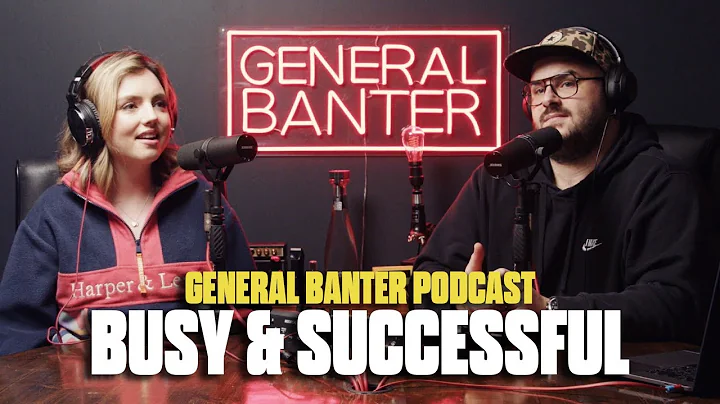 General Banter Podcast: BUSY & SUCCESSFUL Feat: Mirn Geddis